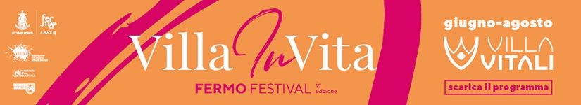 Villa in Vita Fermo Festival VI edizione